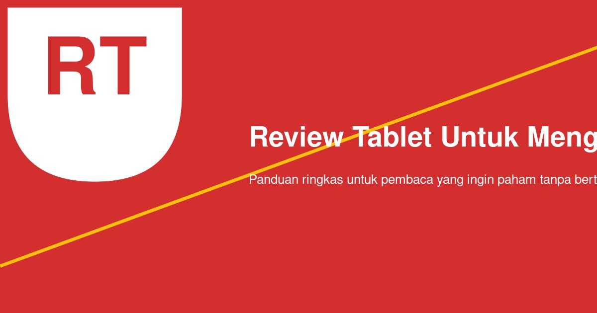 Review Tablet untuk Menggambar Digital: Apakah Tablet Murah Masih Layak Dipakai?